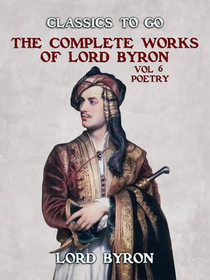 cover image of THE COMPLETE WORKS OF LORD BYRON, Vol 6, Poetry